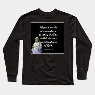 Blessed are the Peacemakers Long Sleeve T-Shirt